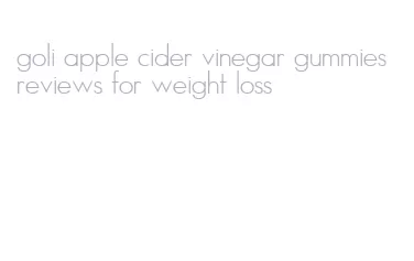 goli apple cider vinegar gummies reviews for weight loss