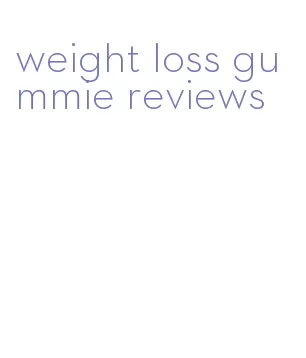 weight loss gummie reviews
