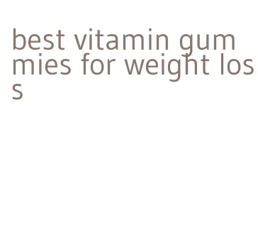best vitamin gummies for weight loss