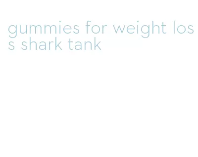 gummies for weight loss shark tank