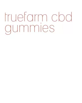 truefarm cbd gummies