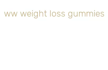 ww weight loss gummies