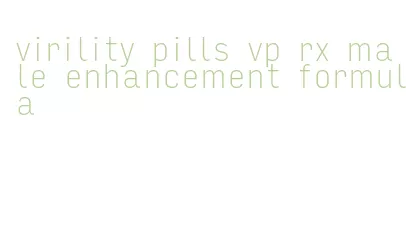 virility pills vp rx male enhancement formula