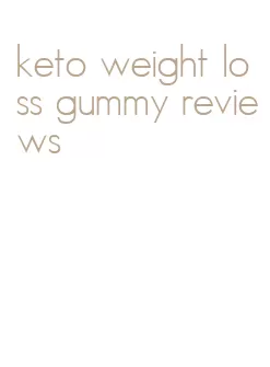 keto weight loss gummy reviews