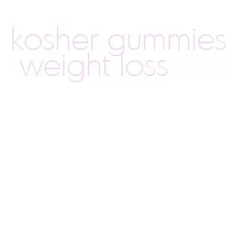kosher gummies weight loss