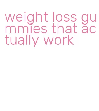 weight loss gummies that actually work