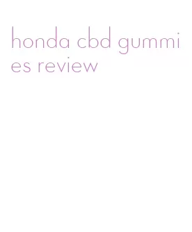 honda cbd gummies review