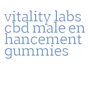 vitality labs cbd male enhancement gummies