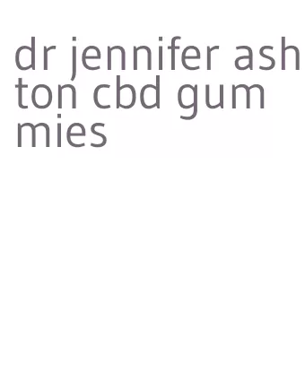 dr jennifer ashton cbd gummies