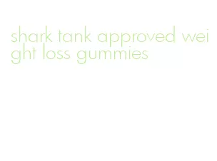 shark tank approved weight loss gummies