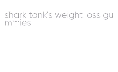 shark tank's weight loss gummies