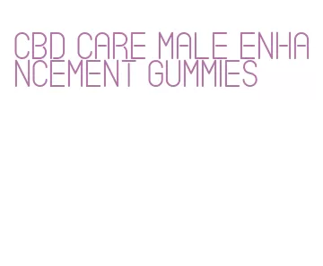 cbd care male enhancement gummies