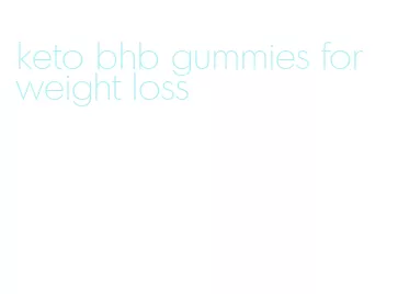 keto bhb gummies for weight loss