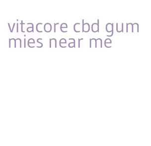 vitacore cbd gummies near me