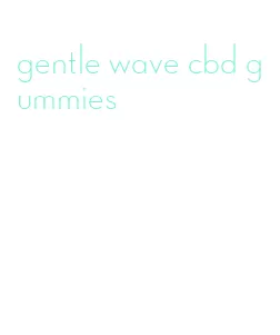 gentle wave cbd gummies