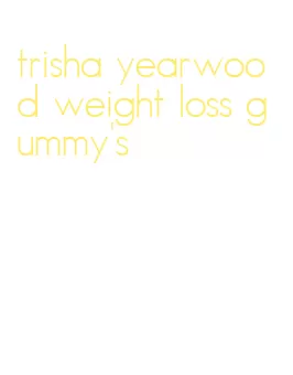 trisha yearwood weight loss gummy's