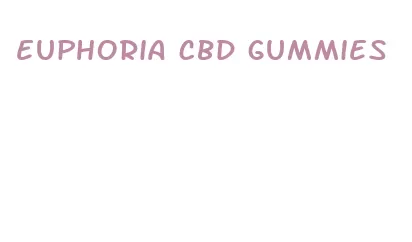 euphoria cbd gummies