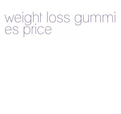 weight loss gummies price