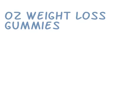 oz weight loss gummies