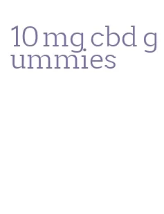 10 mg cbd gummies