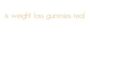 is weight loss gummies real