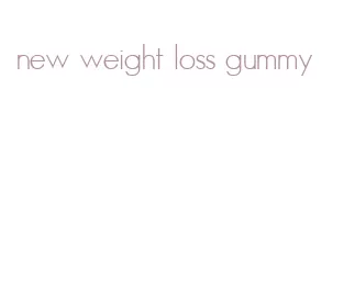 new weight loss gummy