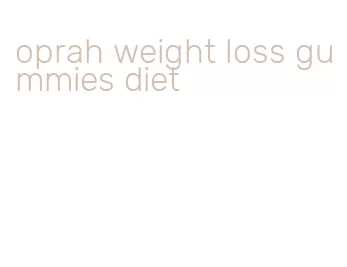 oprah weight loss gummies diet
