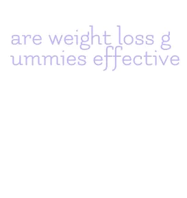 are weight loss gummies effective
