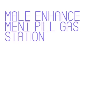 male enhancement pill gas station