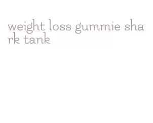 weight loss gummie shark tank